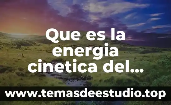 Que es el gradiente energia 8 Que es la energia cinetica del calor