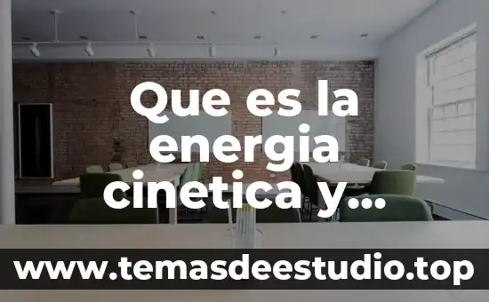 Que es la energia cinetica y potencial yahoo