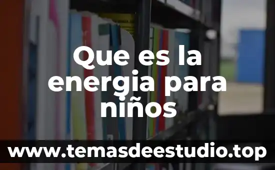 Para que es el metamizol sodico en niños 7 Que es la energia para niños