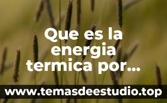 Qué es la dilatación térmica ejemplos 8 Que es la energia termica por radiacion