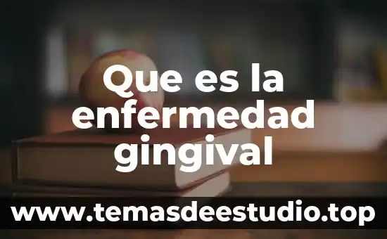 Que es toc enfermedad 4 Que es la enfermedad gingival