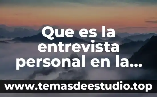 Por que es importante el aseo personal 3 Que es la entrevista personal en la tecnica cualitativa