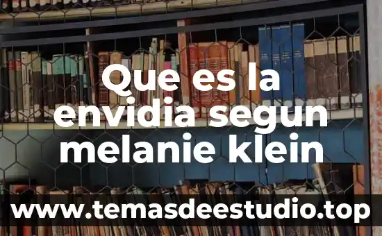 Define que es un movimiento involuntario 6 Que es la envidia segun melanie klein