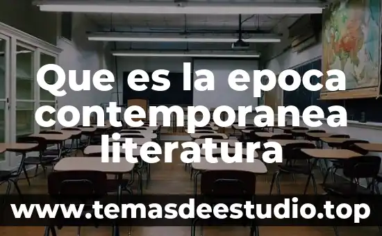 Que es la ecnologia en la sociedad contemporanea 6 Que es la epoca contemporanea literatura