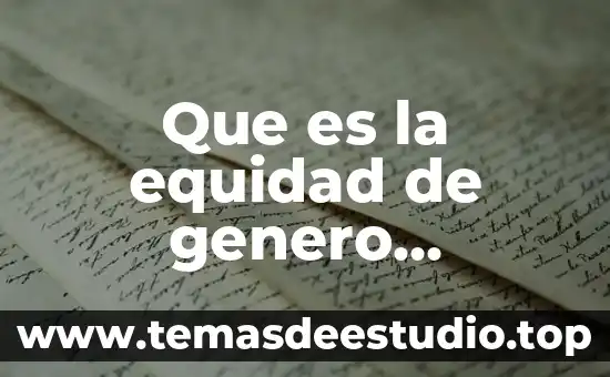 Que es el concepto del genero 7 Que es la equidad de genero definicion corta