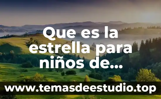 Que es autocuidado para niños 4 Que es la estrella para niños de primaria