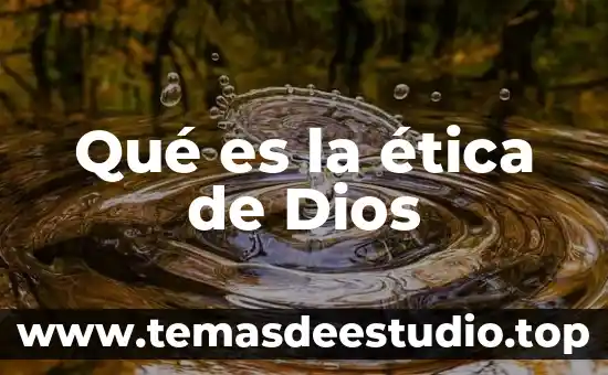 Programas de ética que es 3 Qué es la ética de Dios