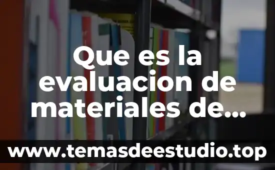 Que es la evaluacion de materiales de educativos