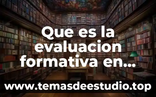 Actividad secundaria que es 5 Que es la evaluacion formativa en secundaria