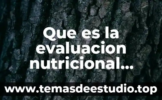 Por que es importante el tamizaje nutricional 8 Que es la evaluacion nutricional procedimiento