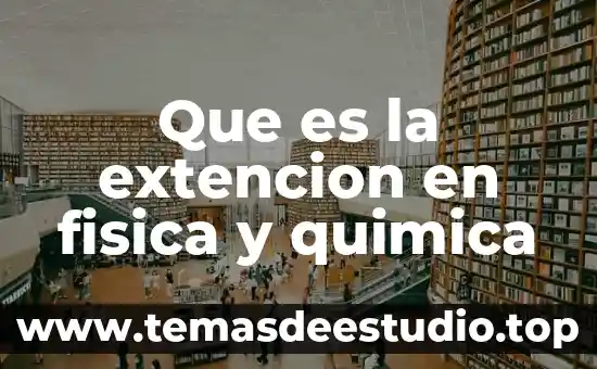 Que es una particion fisica 6 Que es la extencion en fisica y quimica