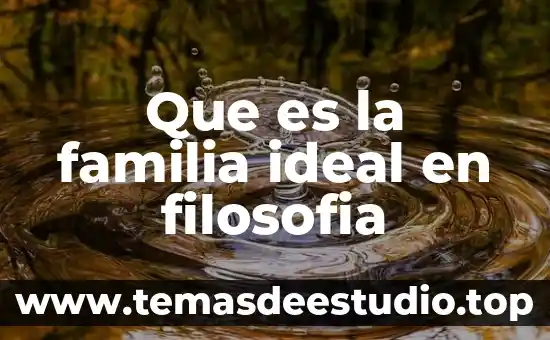 Que es la familia ideal en filosofia