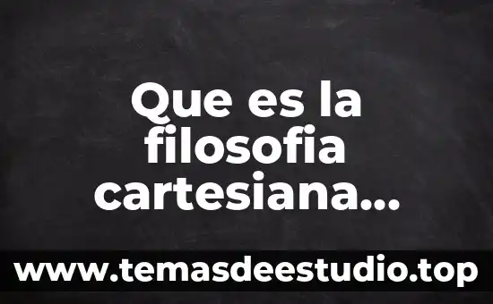 Que es la filosofia cartesiana yahoo
