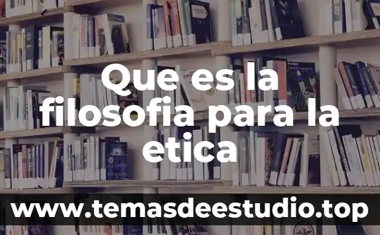 Que es un argumento o razonamiento en filosofia 5 Que es la filosofia para la etica