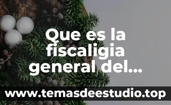 Qué es la genética general 3 Que es la fiscaligia general del estado