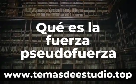 Qué es la obesidad definición larga 8 Qué es la fuerza pseudofuerza