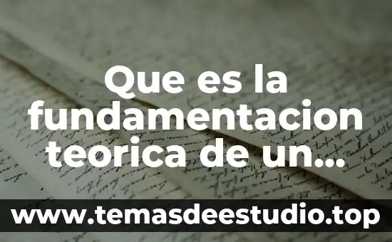Que es la fundamentacion teorica de un proyecto de investigacion