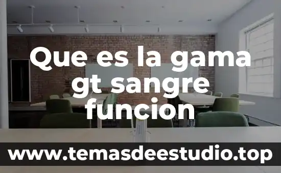 Qué es la cultura según la antropología 7 Que es la gama gt sangre funcion