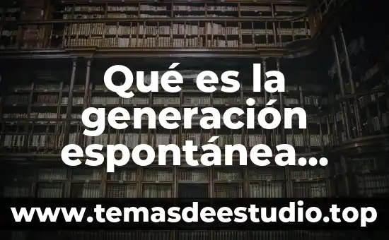 Qué es la generación espontánea Spallanzani