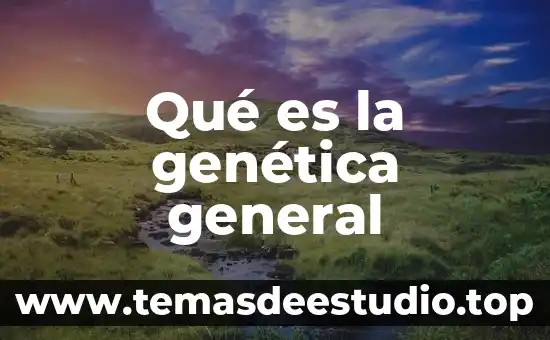 Qué es una regla general y una regular 8 Qué es la genética general
