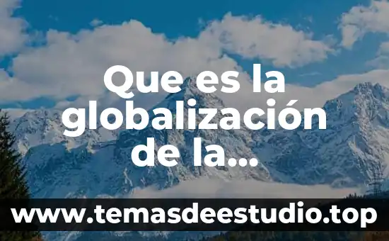 Qué es la comunicación oral y ejemplos 6 Que es la globalización de la comunicación