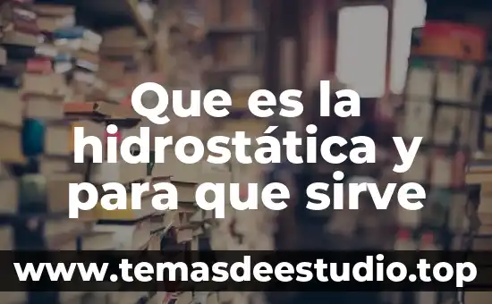 Que es la hidrostática y para que sirve