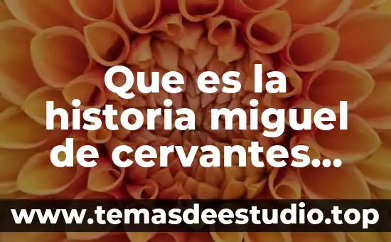 Que es la historia cultural peter burke reseña 5 Que es la historia miguel de cervantes saavedra