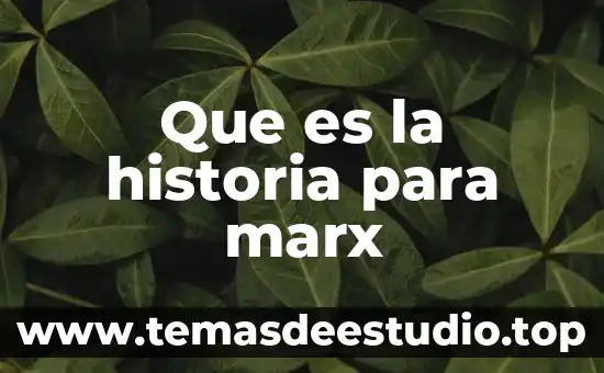 Que es la historia para marx