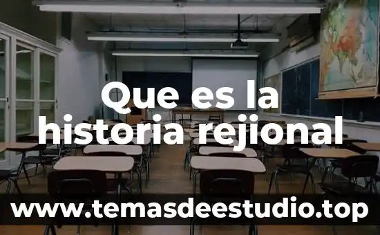 Que es la historia rejional