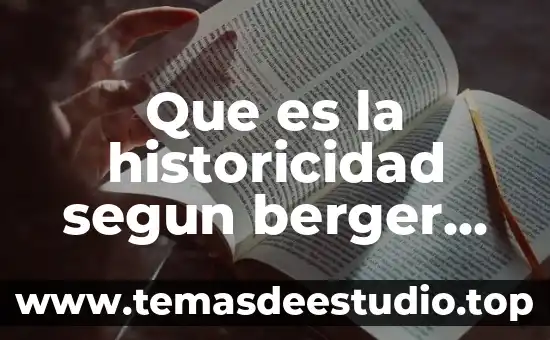 Que es la historicidad segun berger yahoo