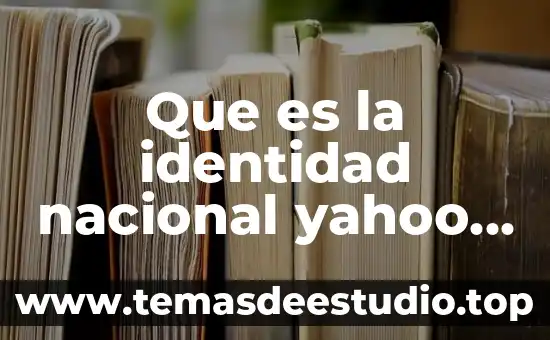 Que es popo yahoo 3 Que es la identidad nacional yahoo brainly