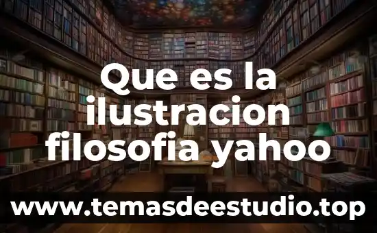Que es una dieta acida yahoo 5 Que es la ilustracion filosofia yahoo