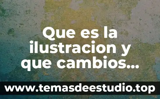 Que es la ilustracion y que cambios provoco