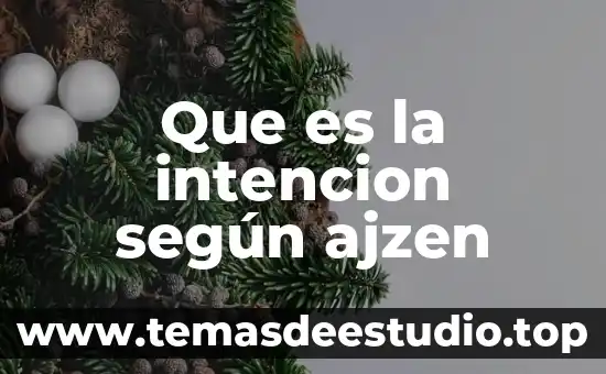 Qué es historia según unesco 3 Que es la intencion según ajzen