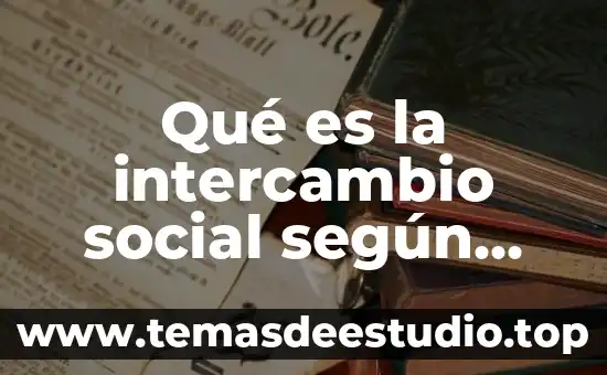 Qué es sociedad según ciencia filosofía 5 Qué es la intercambio social según Festinger