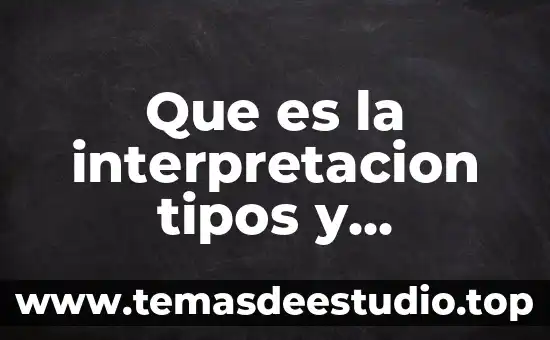 Que es la interpretacion tipos y escuelas