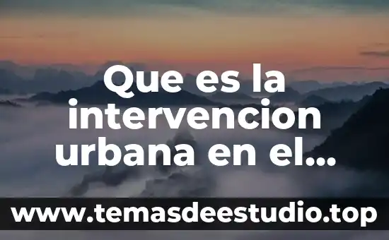 Que es la intervencion urbana en el arte