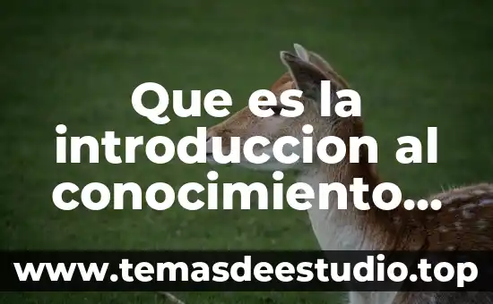 Que es la introduccion al conocimiento cientifico