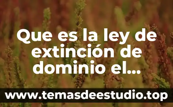 Que es una especie en extinción ejemplos 4 Que es la ley de extinción de dominio el salvador