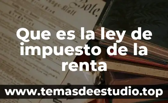 Qué es la base del impuesto 4 Que es la ley de impuesto de la renta