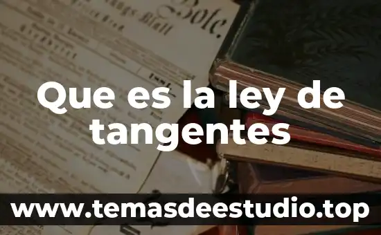 Que es la ley de tangentes