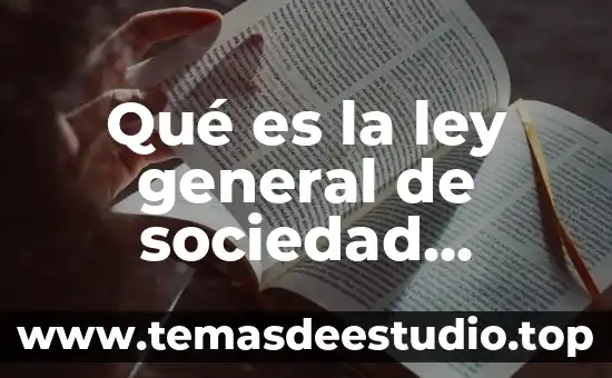 Ley artix que es 3 Qué es la ley general de sociedad mercantil