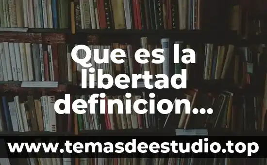 Que es la fe definicion filosofica 3 Que es la libertad definicion filosofica