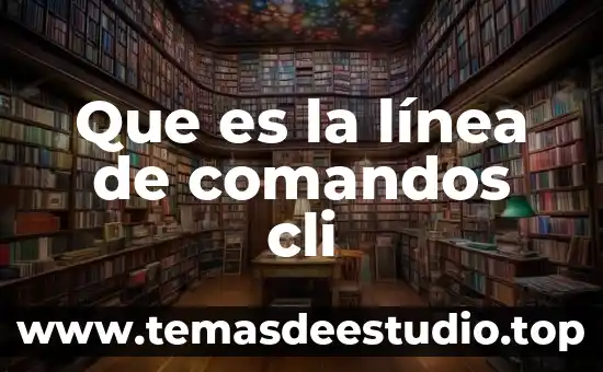 Que es la linea u en plasticidad 5 Que es la línea de comandos cli