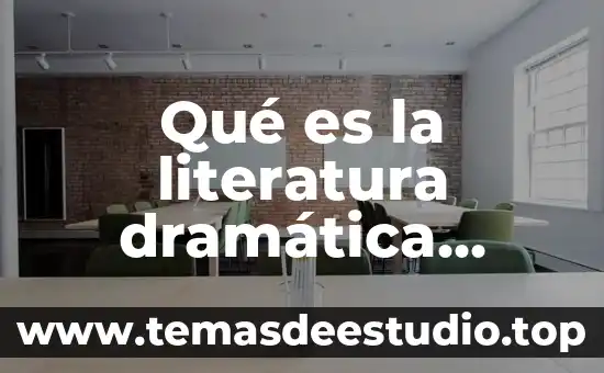 En una planeacion que es conocimiento previo 5 QuƩ es la literatura dramƔtica teatro