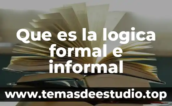 Qué es una demostración formal lógica 7 Que es la logica formal e informal