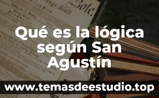 Que es la filosofia para agustin de hipona 3 Qué es la lógica según San Agustín
