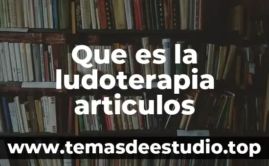 Que es poblacion y articulos en mexico 6 Que es la ludoterapia articulos