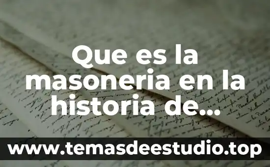 Que es la masoneria en la historia de mexico