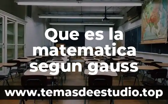 Segun los derechos humanos para que es importante 4 Que es la matematica segun gauss